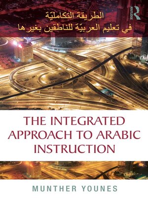 cover image of The Integrated Approach to Arabic Instruction